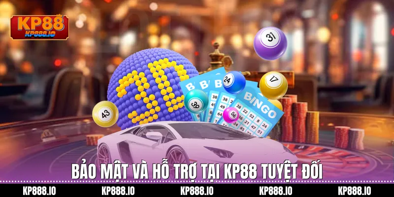 Bảo mật và hỗ trợ tại Kp88 tuyệt đối