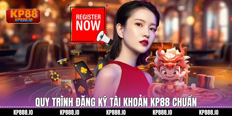 Quy trình Đăng Ký tài khoản KP88 chuẩn